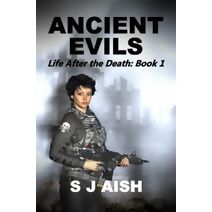 Ancient Evils Ancient Evils: Life After the Death: Book 1