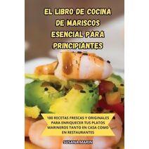 Libro de Cocina de Mariscos Esencial Para Principiantes