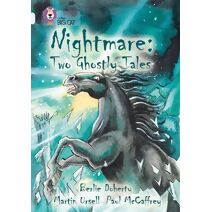 Nightmare: Two Ghostly Tales (Collins Big Cat)