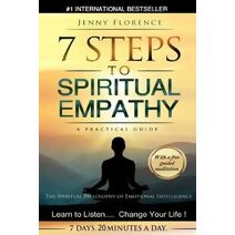 7 Steps to Spiritual Empathy, a Practical Guide
