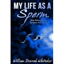 My Life As A Sperm