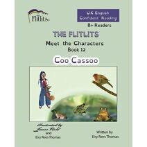 FLITLITS, Meet the Characters, Book 12, Coo Cassoo, 8+Readers, U.K. English, Confident Reading (Flitlits, Reading Scheme, U.K. English Version)
