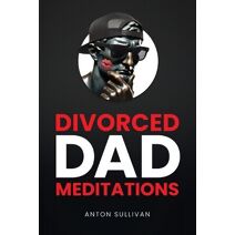 Divorced Dad Meditations