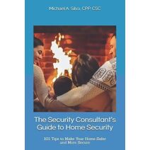 Security Consultant's Guide to Home Security