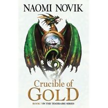 Crucible of Gold (Temeraire Series)
