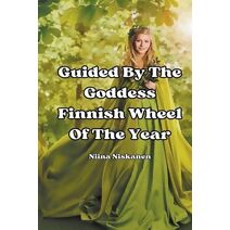 Guided By The Goddess - Finnish Wheel Of The Year (Finnish Mythology with Fairychamber)