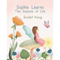 Sophie Learns the Seasons of Life