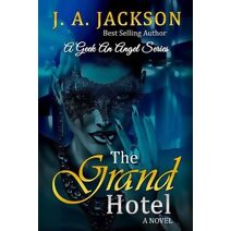 Grand Hotel A Geek An Angel Series (Geek an Angel)