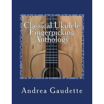 Classical Ukulele Fingerpicking Anthology