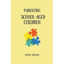 Parenting School-Aged Children (Life Stages)