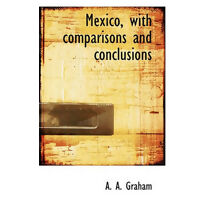 Mexico, with Comparisons and Conclusions