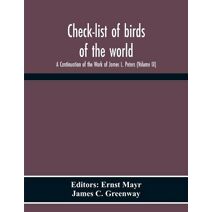 Check-List Of Birds Of The World; A Continuation Of The Work Of James L. Peters (Volume Ix)