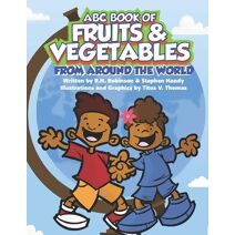 ABC Book of Fruits & Vegetables From Around the World