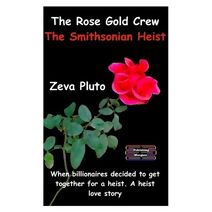 Rose Gold Crew - The Smithsonian Heist (Heroes on Both Sides of the Law)