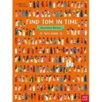 British Museum: Find Tom in Time, Ancient Rome (Find Tom in Time)