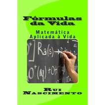 Formulas da Vida (Matematica Aplicada a Vida)