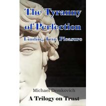 Tyranny of Perfection (Trilogy on Trust)