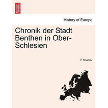 Chronik Der Stadt Benthen in Ober-Schlesien