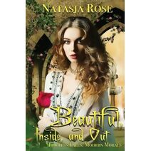Beautiful, Inside and Out (Timeless Tales, Modern Morals)