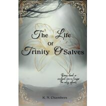 Life Of Trinity O'Salves