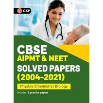 CBSE AIPMT & NEET 2022 - Solved Papers (2004-2021)