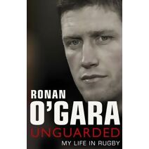 Ronan O'Gara: Unguarded