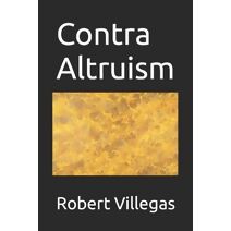 Contra Altruism (Philosophy)