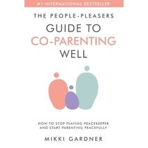 People-Pleasers Guide to Co-Parenting Well