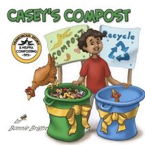 Casey's Compost (Reduce, Reuse, Recycle Books for Children)