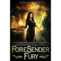 ForeSender Fury (Foresender Chronicles)