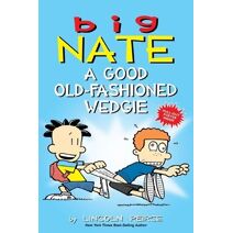 Big Nate: A Good Old-Fashioned Wedgie (Big Nate)