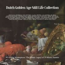 Dutch Golden Age Still Life Collection