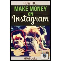 How To Make Money On Instagram (How to Books)