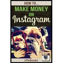 How To Make Money On Instagram (How to Books)