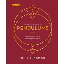 Essential Book of Pendulums (Elements)