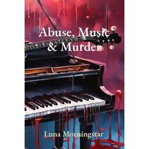 Abuse, Music & Murder