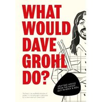 What Would Dave Grohl Do?