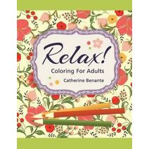 Relax! Coloring For Adults (Coloring Journeys)