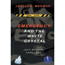Emergency and the White Crystal (Jack Winner Thrillers)