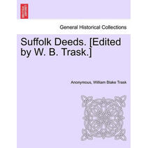 Suffolk Deeds. [Edited by W. B. Trask.]LIBER IX