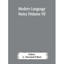 Modern language notes (Volume VI)