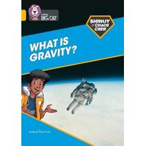 Shinoy and the Chaos Crew: What is gravity? (Collins Big Cat)
