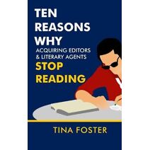 Ten Reasons Why Acquiring Editors & Literary Agents Stop Reading