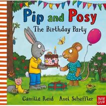 Pip and Posy: The Birthday Party (Pip and Posy)