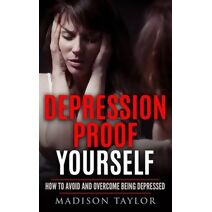 Depression Proof Yourself