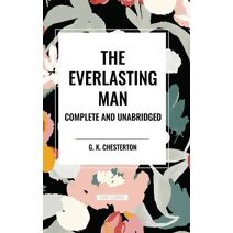 Everlasting Man Complete and Unabridged