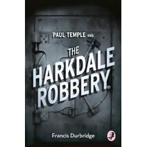 Paul Temple and the Harkdale Robbery (Paul Temple Mystery)