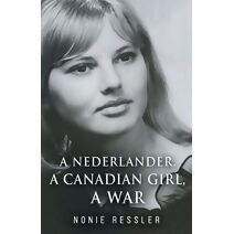 Nederlander, A Canadian Girl, A War