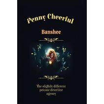 Penny Cheerful - The slightly different private detective agency - Banshee
