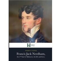 Francis Jack Needham, the 2nd Earl of Kilmorey; his life and loves